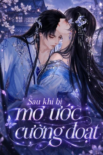 Sau Khi Bị Mơ Ước Cường Đoạt